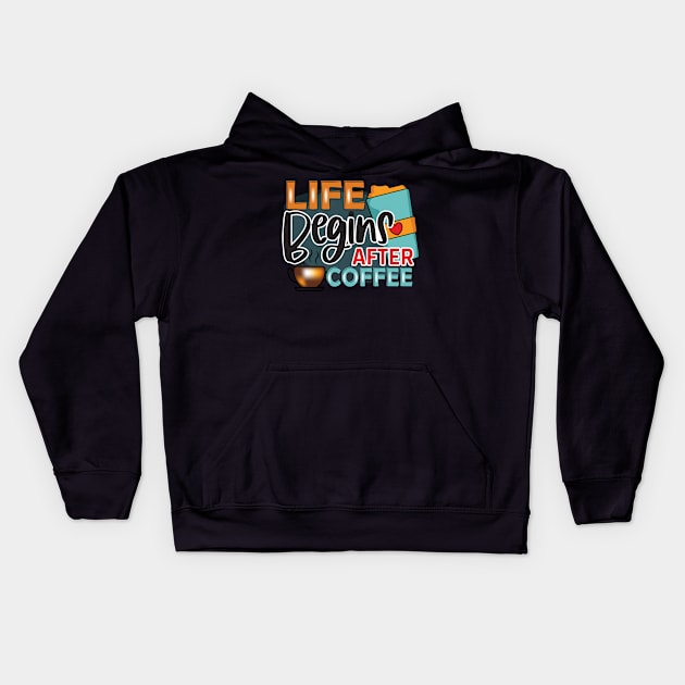 life begins after coffee Kids Hoodie by busines_night